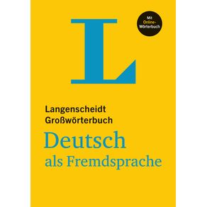 Langenscheidt Großwörterbuch Deutsch ALS Fremdsprache - With Online Dictionary: (Langenscheidt Monolingual Standard Dict Langenscheidt Großwörterbuch Deutsch ALS Fremdsprache - With Online Dictionary: (Langenscheidt Monolingual Standard Dict