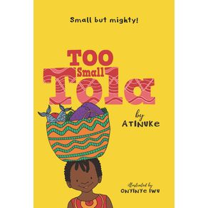 Too Small Tola - Candlewick Press (MA) Too Small Tola - Candlewick Press (MA)