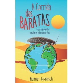 A Corrida das Baratas: ... e outros eventos peculiares pelo mundo fora - Schinken Verlag A Corrida das Baratas: ... e outros eventos peculiares pelo mundo fora - Schinken Verlag