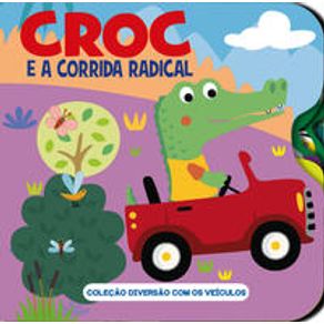 Coleção Diversão Com os Veículos - Croc e a Corrida Radical - On Line Editora Coleção Diversão Com os Veículos - Croc e a Corrida Radical - On Line Editora