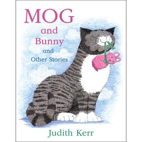 Mog and Bunny and Other Stories - HarperCollins Children's Books Mog and Bunny and Other Stories - HarperCollins Children's Books