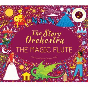 Story Orchestra: The Magic Flute: Press the Note to Hear Mozart's Music - Frances Lincoln Ltd Story Orchestra: The Magic Flute: Press the Note to Hear Mozart's Music - Frances Lincoln Ltd