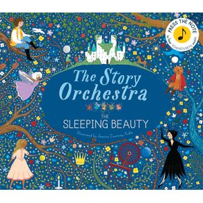 Story Orchestra: The Sleeping Beauty: Press the Note to Hear Tchaikovsky's Music - Frances Lincoln Ltd Story Orchestra: The Sleeping Beauty: Press the Note to Hear Tchaikovsky's Music - Frances Lincoln Ltd