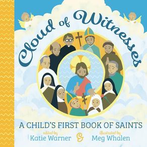 Cloud of Witnesses: A Child's First Book of Saints - Tan Books Cloud of Witnesses: A Child's First Book of Saints - Tan Books