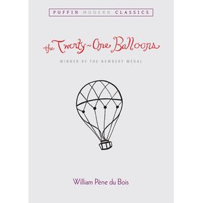 Twenty-One Balloons (Puffin Modern Classics) - Penguin Young Readers Group Twenty-One Balloons (Puffin Modern Classics) - Penguin Young Readers Group