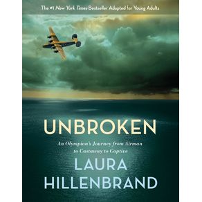 Unbroken: An Olympian's Journey from Airman to Castaway to Captive (Young Adult Adaptation) - Ember Unbroken: An Olympian's Journey from Airman to Castaway to Captive (Young Adult Adaptation) - Ember