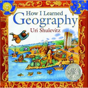 How I Learned Geography: (Caldecott Honor Book) - Farrar, Straus and Giroux (Byr) How I Learned Geography: (Caldecott Honor Book) - Farrar, Straus and Giroux (Byr)