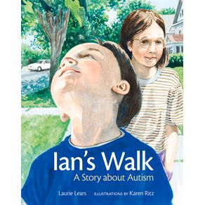 Ian's Walk: A Story about Autism - Albert Whitman & Company Ian's Walk: A Story about Autism - Albert Whitman & Company
