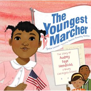 Youngest Marcher: The Story of Audrey Faye Hendricks, a Young Civil Rights Activist - Atheneum Books for Young Readers Youngest Marcher: The Story of Audrey Faye Hendricks, a Young Civil Rights Activist - Atheneum Books for Young Readers