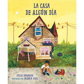 Casa de Algún Día - Charlesbridge Publishing Casa de Algún Día - Charlesbridge Publishing