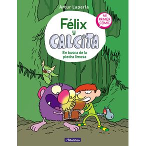 Félix Y Calcita: En Busca de la Piedra Limosa: Mi Primer Cómic / Felix Y Calcita: In Search of the Silty Stone: My First Félix Y Calcita: En Busca de la Piedra Limosa: Mi Primer Cómic / Felix Y Calcita: In Search of the Silty Stone: My First