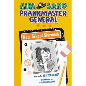 Airi Sano, Prankmaster General: New School Skirmish - Philomel Books Airi Sano, Prankmaster General: New School Skirmish - Philomel Books