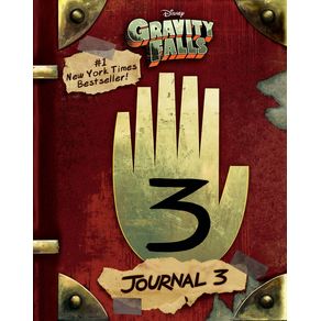 Gravity Falls: : Journal 3 - Disney Press Gravity Falls: : Journal 3 - Disney Press