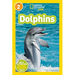 National Geographic Readers: Dolphins - National Geographic Society National Geographic Readers: Dolphins - National Geographic Society