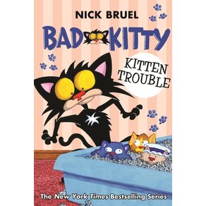 Bad Kitty: Kitten Trouble (Classic Black-And-White Edition) - Roaring Brook Press Bad Kitty: Kitten Trouble (Classic Black-And-White Edition) - Roaring Brook Press