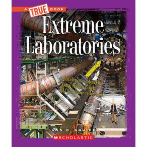 Extreme Laboratories (a True Book: Extreme Science) - C. Press/F. Watts Trade Extreme Laboratories (a True Book: Extreme Science) - C. Press/F. Watts Trade