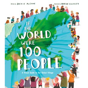 If the World Were 100 People: A Visual Guide to Our Global Village - Crown Books for Young Readers If the World Were 100 People: A Visual Guide to Our Global Village - Crown Books for Young Readers