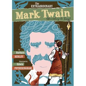 Extraordinary Mark Twain (According to Susy) - Scholastic Press Extraordinary Mark Twain (According to Susy) - Scholastic Press