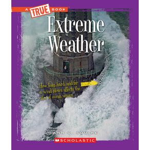 Extreme Weather (a True Book: Extreme Science) - C. Press/F. Watts Trade Extreme Weather (a True Book: Extreme Science) - C. Press/F. Watts Trade