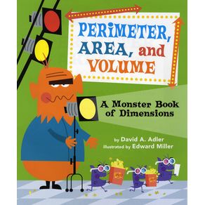 Perimeter, Area, and Volume: A Monster Book of Dimensions - Holiday House Perimeter, Area, and Volume: A Monster Book of Dimensions - Holiday House