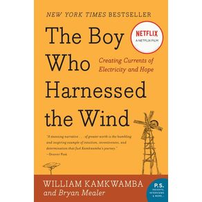 Boy Who Harnessed the Wind: Creating Currents of Electricity and Hope - William Morrow & Company Boy Who Harnessed the Wind: Creating Currents of Electricity and Hope - William Morrow & Company