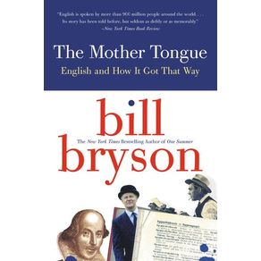 Mother Tongue: English and How It Got That Way - William Morrow & Company Mother Tongue: English and How It Got That Way - William Morrow & Company