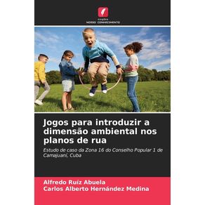 Jogos para introduzir a dimensão ambiental nos planos de rua - Edicoes Nosso Conhecimento Jogos para introduzir a dimensão ambiental nos planos de rua - Edicoes Nosso Conhecimento