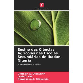Ensino das Ciências Agrícolas nas Escolas Secundárias de Ibadan, Nigéria - Edicoes Nosso Conhecimento Ensino das Ciências Agrícolas nas Escolas Secundárias de Ibadan, Nigéria - Edicoes Nosso Conhecimento