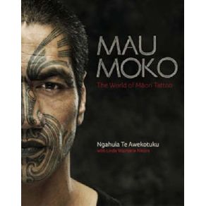 Mau Moko: The World of Maaori Tattoo - Viking Penguin Mau Moko: The World of Maaori Tattoo - Viking Penguin