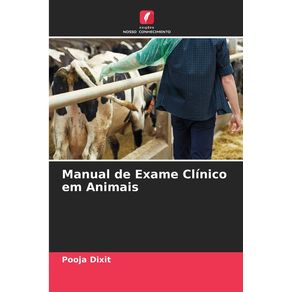 Manual de Exame Clínico em Animais - Edicoes Nosso Conhecimento Manual de Exame Clínico em Animais - Edicoes Nosso Conhecimento
