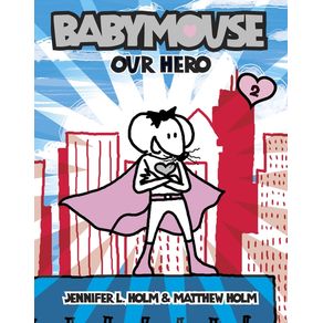 Babymouse #2: Our Hero - Random House Graphic Babymouse #2: Our Hero - Random House Graphic