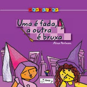 Uma é fada, a outra é bruxa - IBEP Uma é fada, a outra é bruxa - IBEP