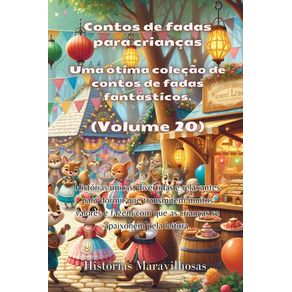Contos de fadas para crianças Uma ótima coleção de contos de fadas fantásticos. (Volume 20): Histórias únicas, divertida Contos de fadas para crianças Uma ótima coleção de contos de fadas fantásticos. (Volume 20): Histórias únicas, divertida