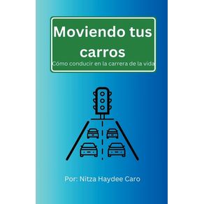 Moviendo tus carros - Nitza Haydee Caro Moviendo tus carros - Nitza Haydee Caro
