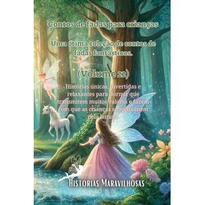 Contos de fadas para crianças Uma ótima coleção de contos de fadas fantásticos. (Volume 22): Histórias únicas, divertida Contos de fadas para crianças Uma ótima coleção de contos de fadas fantásticos. (Volume 22): Histórias únicas, divertida