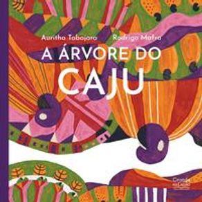 A árvore do caju - Ciranda na Escola A árvore do caju - Ciranda na Escola