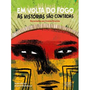 Em volta do fogo as histórias são contadas - Ciranda na Escola Em volta do fogo as histórias são contadas - Ciranda na Escola