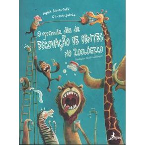 Grande Dia De Escovacao De Dentes No Zoologico, O Grande Dia De Escovacao De Dentes No Zoologico, O
