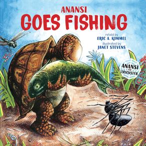 Anansi Goes Fishing - Holiday House Anansi Goes Fishing - Holiday House