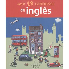 Meu Primeiro Larousse De Ingles 2ª Edicao Meu Primeiro Larousse De Ingles 2ª Edicao