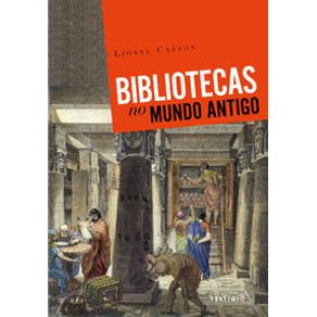 Bibliotecas no Mundo Antigo - Vestígio Bibliotecas no Mundo Antigo - Vestígio