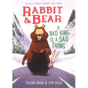 Rabbit & Bear: A Bad King Is a Sad Thing - Silver Dolphin Books Rabbit & Bear: A Bad King Is a Sad Thing - Silver Dolphin Books