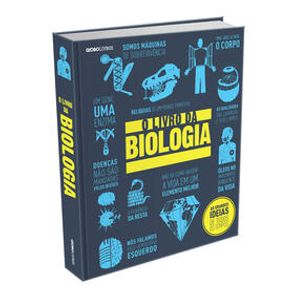 O livro da biologia - Globo Livros O livro da biologia - Globo Livros