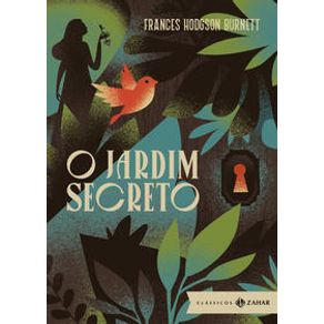 O jardim secreto - Clássicos Zahar O jardim secreto - Clássicos Zahar