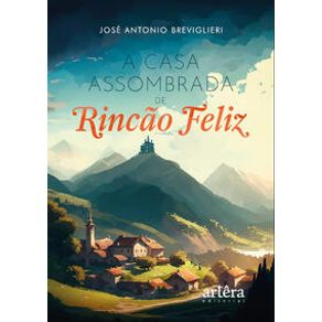 A Casa Assombrada de Rincão Feliz - Artêra Editorial A Casa Assombrada de Rincão Feliz - Artêra Editorial
