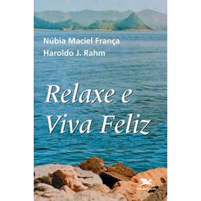 Relaxe e viva feliz - Edições Loyola Relaxe e viva feliz - Edições Loyola