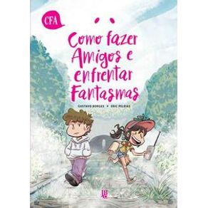 Como Fazer Amigos e Enfrentar Fantasmas - Editora JBC Como Fazer Amigos e Enfrentar Fantasmas - Editora JBC