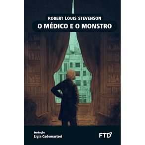 O médico e o monstro - Editora Ftd S.A. O médico e o monstro - Editora Ftd S.A.