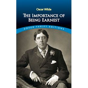 Importance of Being Earnest - Dover Publications Importance of Being Earnest - Dover Publications
