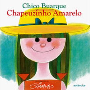 Chapeuzinho Amarelo - Autêntica infantil e juvenil Chapeuzinho Amarelo - Autêntica infantil e juvenil